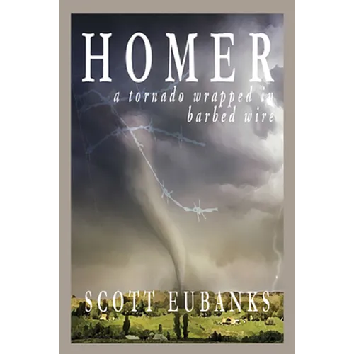Homer: A Tornado Wrapped in Barbed Wire - Paperback