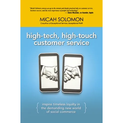 High-Tech, High-Touch Customer Service: Inspire Timeless Loyalty in the Demanding New World of Social Commerce - Paperback