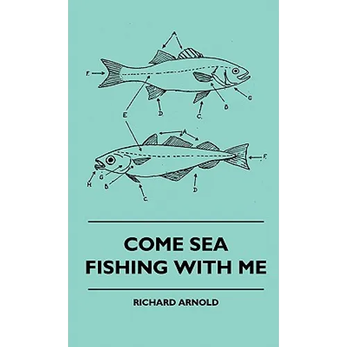 Come Sea Fishing With Me - Hardcover