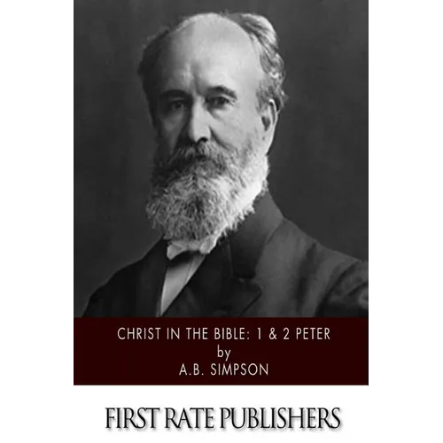 Christ in the Bible: 1 & 2 Peter - Paperback