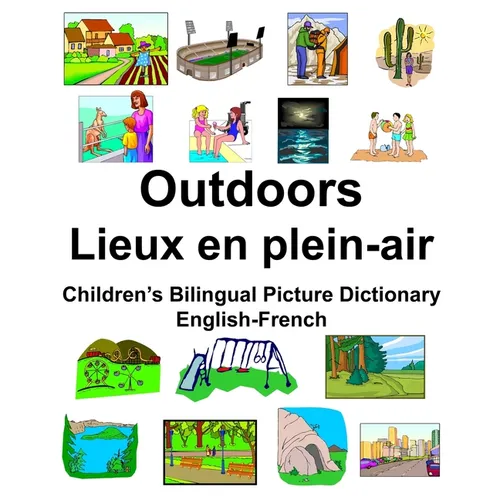 English-French Outdoors/Lieux en plein-air Children's Bilingual Picture Dictionary - Paperback