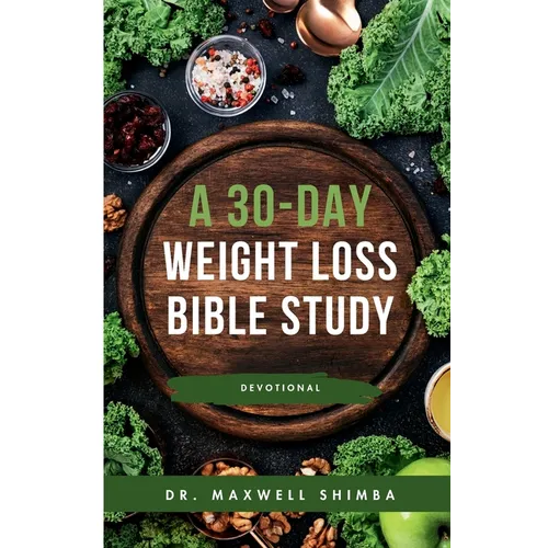 A 30-Day Weight Loss Bible Study - Paperback