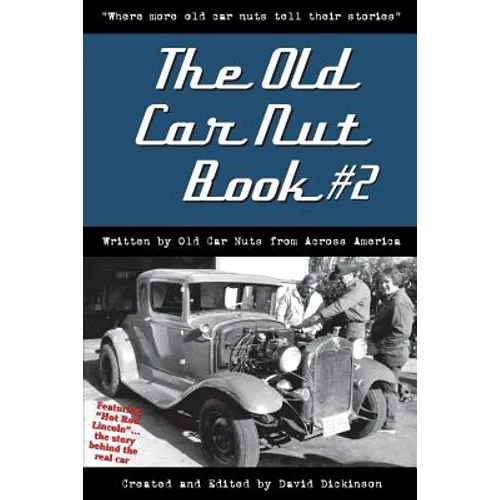The Old Car Nut Book #2: "Where more old car nuts tell their stories" - Paperback
