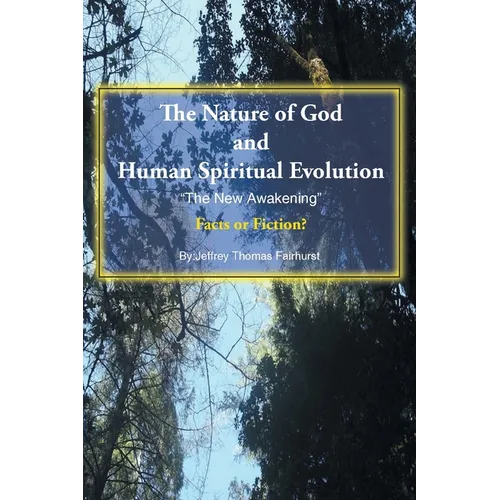 The Nature of God and Human Spiritual Evolution: The New Awakening - Paperback