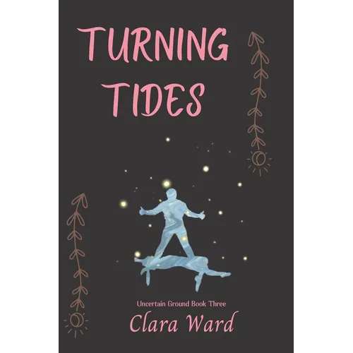 Turning Tides: Uncertain Ground Book 3 - Paperback