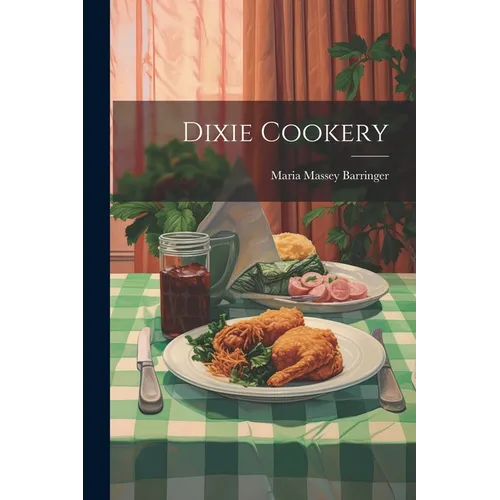Dixie Cookery - Paperback
