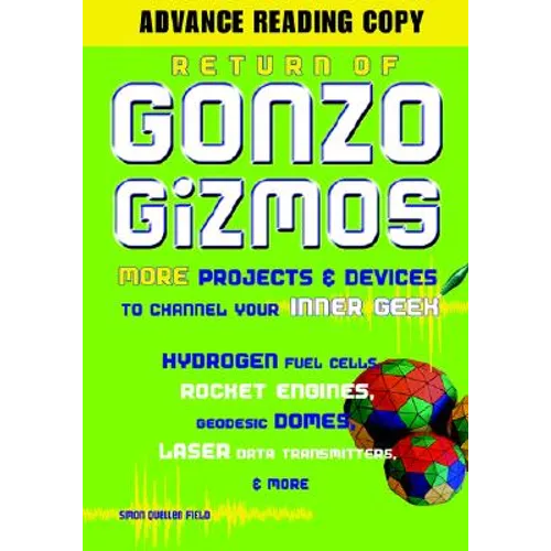 Return of Gonzo Gizmos: More Projects & Devices to Channel Your Inner Geek - Paperback