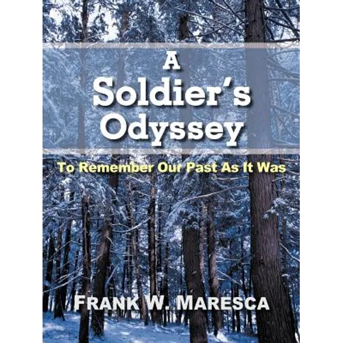 A Soldier's Odyssey: To Remember Our Past as It Was - Paperback