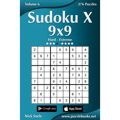 Sudoku X 9x9 - Hard to Extreme - Volume 6 - 276 Puzzles - Paperback