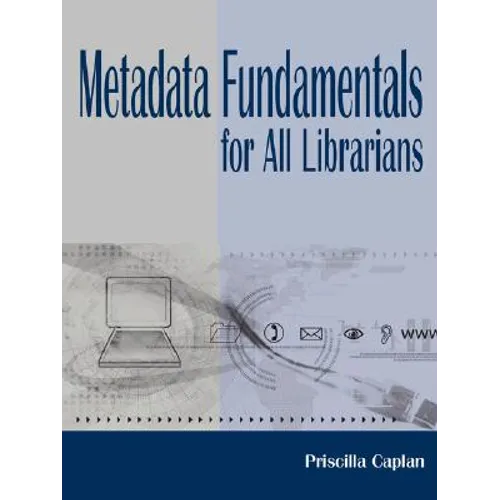 Metadata Fundamentals for All Librarians - Paperback