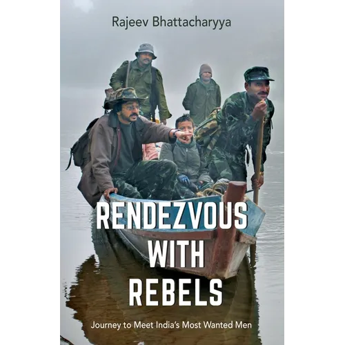 Rendezvous with Rebels: Journey to Meet India's Most Wanted Men - Paperback