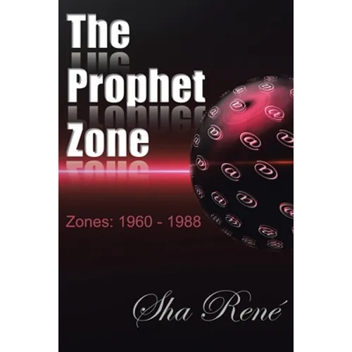 The Prophet Zone: Zones: 1960 - 1988 - Paperback