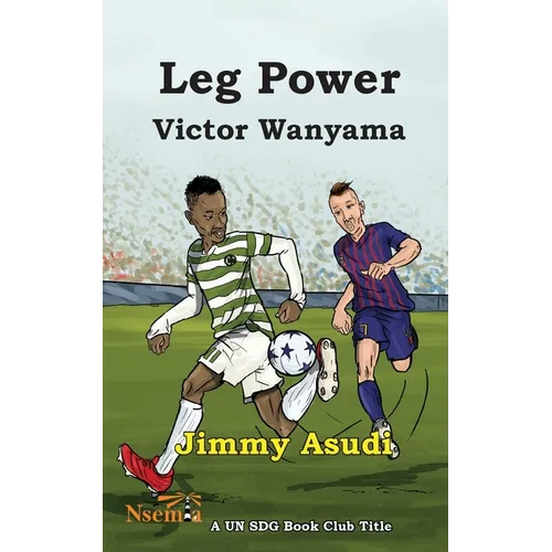 Leg Power: Victor Wanyama - Paperback