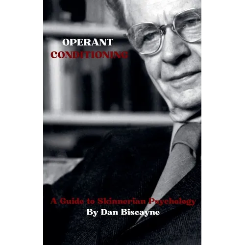 Operant Conditioning: A Guide to Skinnerian Psychology - Paperback