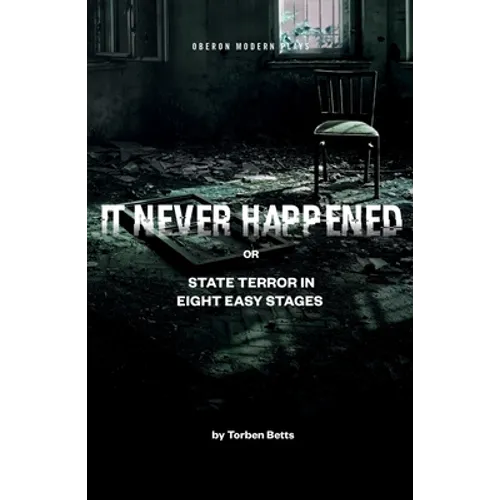 It Never Happened: State Terror in Eight Easy Stages - Paperback