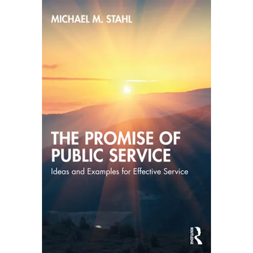 The Promise of Public Service: Ideas and Examples for Effective Service - Paperback
