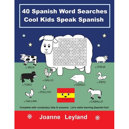 40 Spanish Word Searches Cool Kids Speak Spanish: Complete with vocabulary lists & answers. Let's make learning Spanish fun! - Paperback