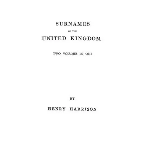 Surnames of the United Kingdom: A Concise Etymological Dictionary. Two Volumes in One - Paperback