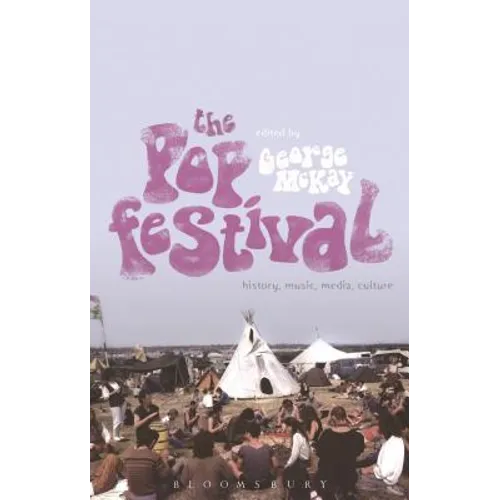 The Pop Festival: History, Music, Media, Culture - Paperback