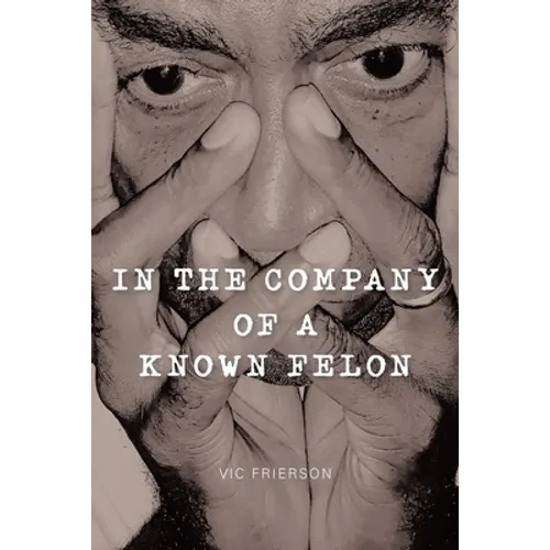 In the Company of a Known Felon - Paperback