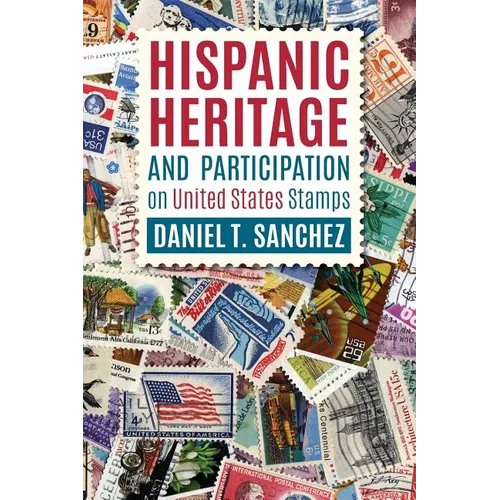 Hispanic Heritage and Participation on United States Stamps - Paperback