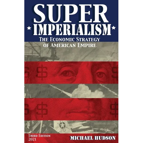 Super Imperialism. The Economic Strategy of American Empire. Third Edition - Hardcover