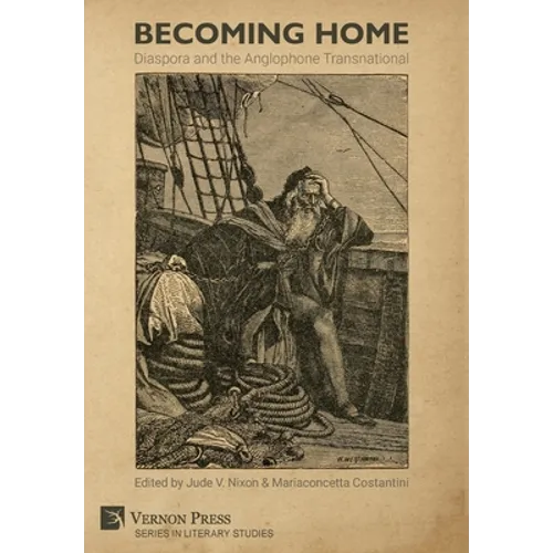 Becoming Home: Diaspora and the Anglophone Transnational - Hardcover