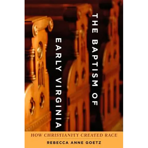 Baptism of Early Virginia: How Christianity Created Race - Paperback