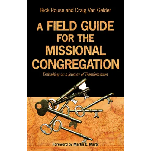 A Field Guide for the Missional Congregation: Embarking on a Journey of Transformation - Paperback