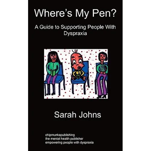 Where's My Pen? A Guide to Supporting People With Dyspraxia - Paperback