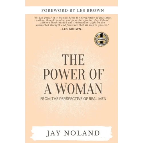 The Power of a Woman: From the Perspective of Real Men - Paperback