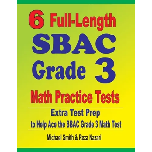 6 Full-Length SBAC Grade 3 Math Practice Tests: Extra Test Prep to Help Ace the SBAC Grade 3 Math Test - Paperback