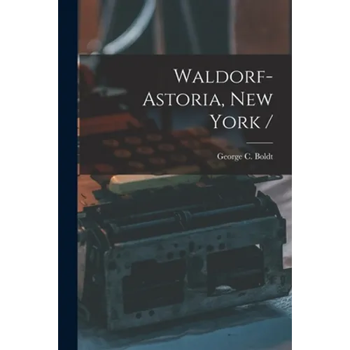 Waldorf-Astoria, New York / - Paperback