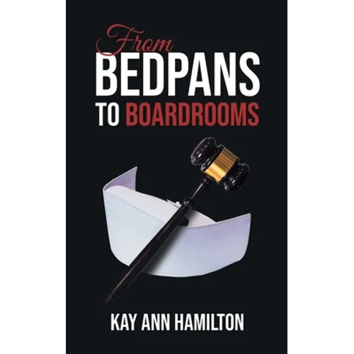 From Bedpans to Boardrooms - Paperback