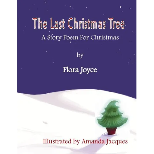 The Last Christmas Tree: A Christmas Story-Poem - Paperback