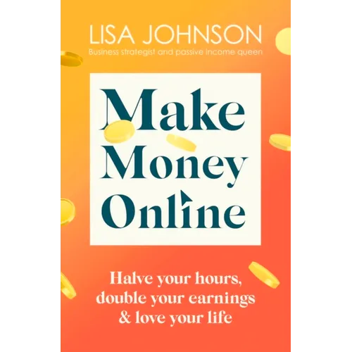 Make Money Online: Your No-Nonsense Guide to Passive Income - Paperback