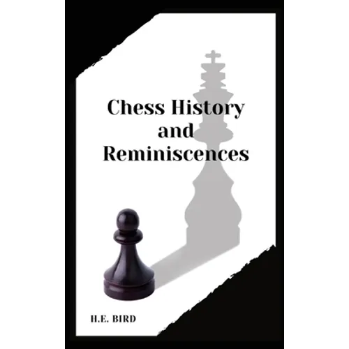 Chess History and Reminiscences - Hardcover