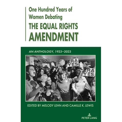 One Hundred Years of Women Debating the Equal Rights Amendment: An Anthology, 1923-2023 - Hardcover
