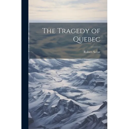 The Tragedy of Quebec - Paperback