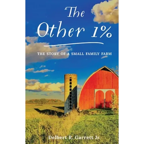 The Other 1%: The Story Of A Small Family Farm - Paperback