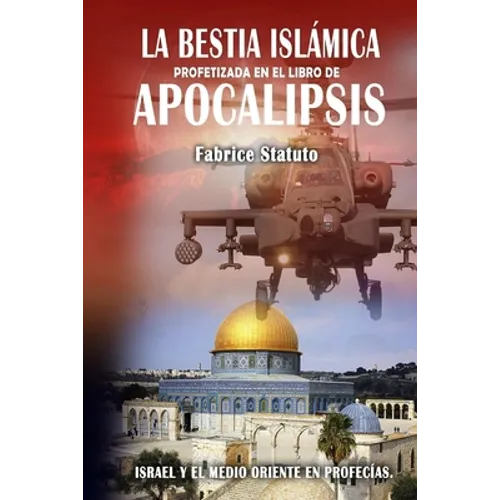 La Bestia Islámica profetizada en el libro de Apocalipsis - Paperback