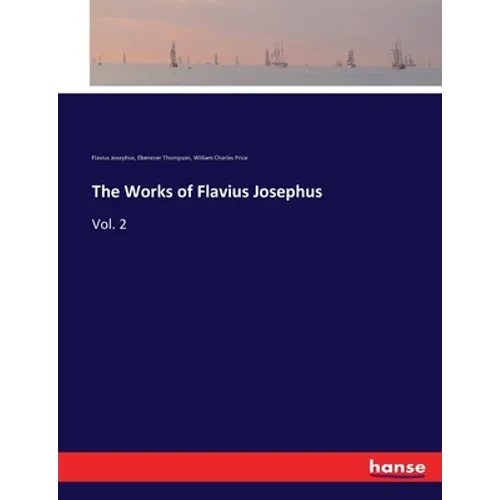The Works of Flavius Josephus: Vol. 2 - Paperback