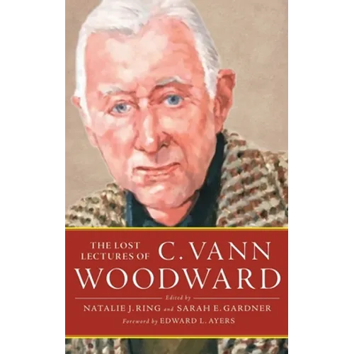 Lost Lectures of C. Vann Woodward - Hardcover