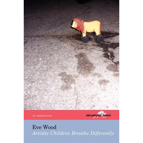 Artistic Children Breathe Differently (The Hollyridge Press Chapbook Series) - Paperback