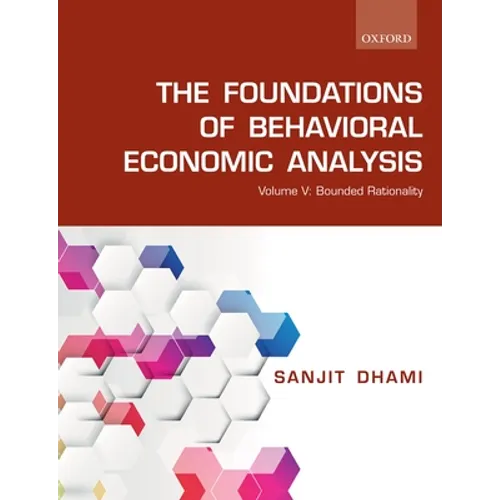 The Foundations of Behavioral Economic Analysis: Volume V: Bounded Rationality - Paperback