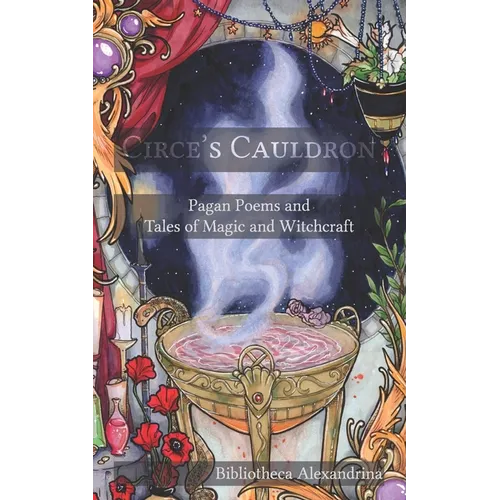 Circe's Cauldron: Pagan Poems and Tales of Magic and Witchcraft - Paperback