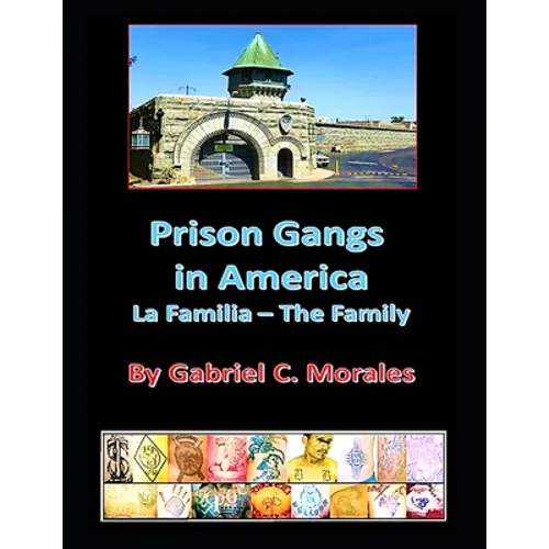Prison Gangs in America: La Familia - The Family - Paperback