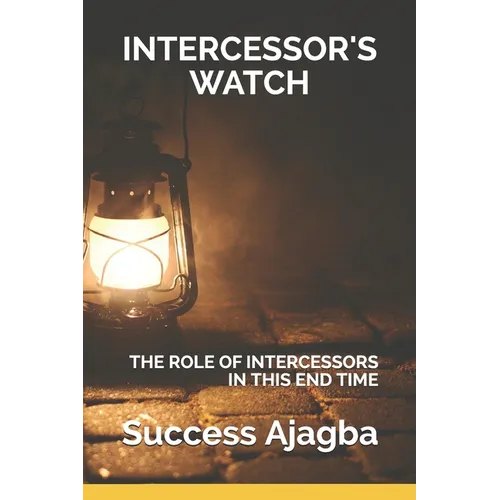 Intercessor's Watch: Taking Your Call as an Intercessor to the Next Level! - Paperback
