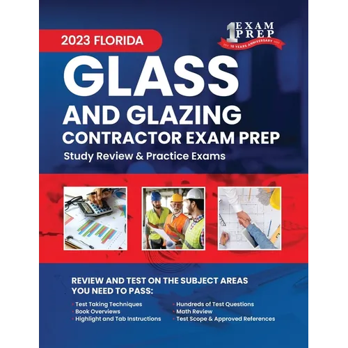 2023 Florida Glass and Glazing Contractor Exam Prep: 2023 Study Review & Practice Exams - Paperback