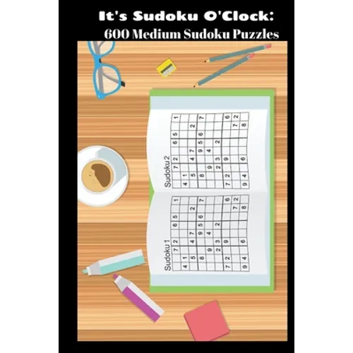 It's Sudoku O'Clock: 600 Medium Sudoku Puzzles - Paperback